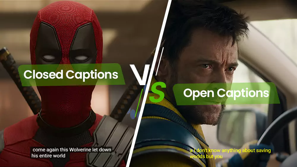Closed Captions vs. Open Captions